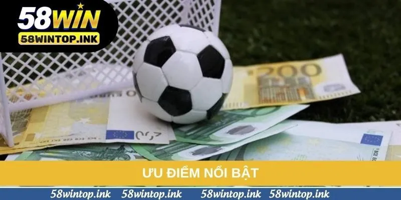 Điểm mạnh đáng nói khi chơi kèo tại 58win