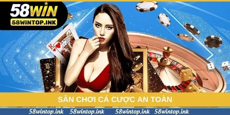 Sân chơi cá cược an toàn