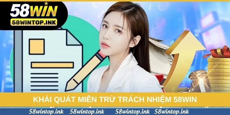Khái quát miễn trừ trách nhiệm 58win