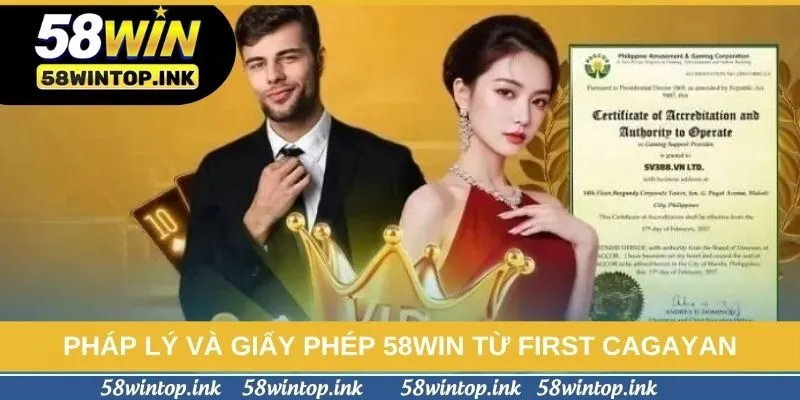 Pháp lý và giấy phép 58win từ First Cagayan