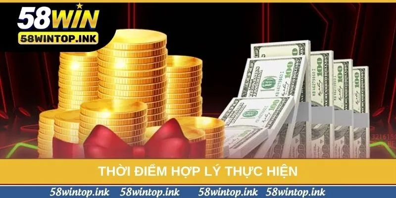 Thời điểm hợp lý thực hiện